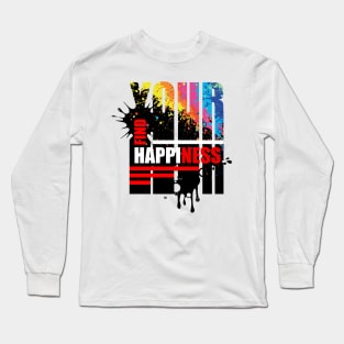 Find your happiness motivational quote Long Sleeve T-Shirt